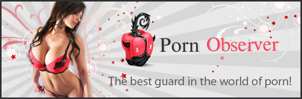 Porn Observer - the best guide in the world of porn.